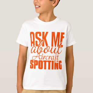 Ask Me About Aircraft Spotting T-Shirt
