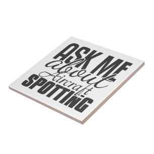 Ask Me About Aircraft Spotting Tile