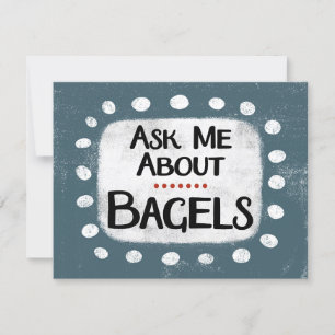 Ask Me About Bagels Greeting Card