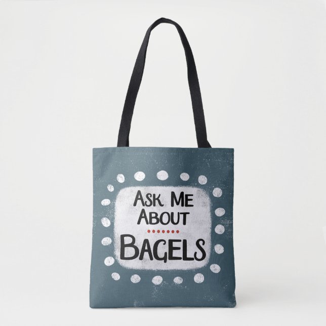 Ask Me About Bagels Tote Bag (Front)