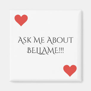 Ask Me About Bellame Magnet