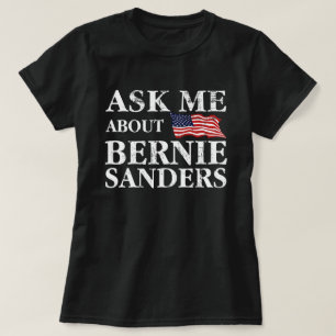 Ask Me About Bernie Sanders T-Shirt