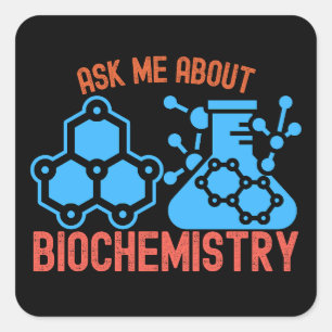 Ask Me About Biochemistry, I Heart Biochemistry Square Sticker