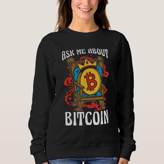 Ask Me About Bitcoin Crypto Token Blockchain Crypt Sweatshirt (Front)