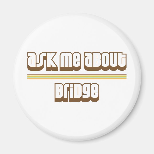 Ask Me About Bridge Magnet (Front)