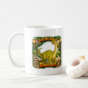 Ask Me About Brontosaurus Hot Chocolate Coffee Mug