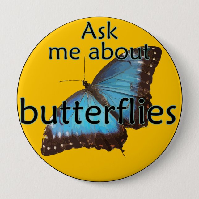 Ask me about Butterflies 10 Cm Round Badge (Front)