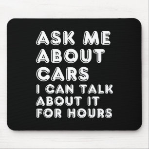 Ask Me About Cars I Can Talk About It For Hours Fa Mouse Pad