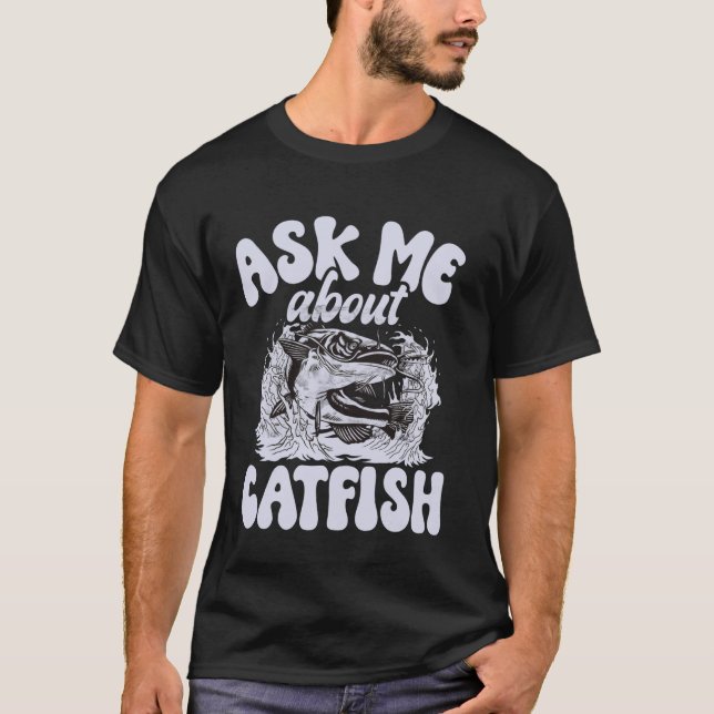 Ask me about Catfish T-Shirt (Front)