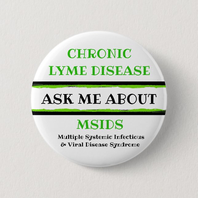 Ask me About Chronic Lyme Disease MSIDS Button (Front)