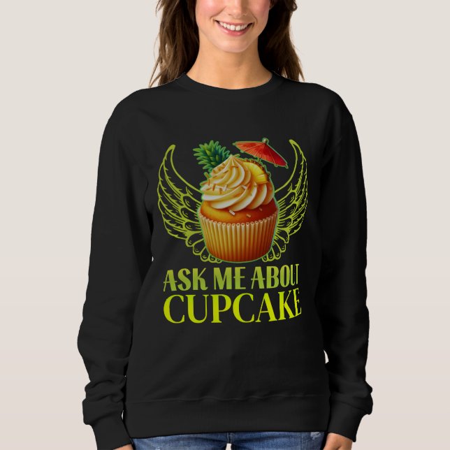 ask me about cupcake sweatshirt (Front)