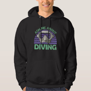 ask me about diving hoodie