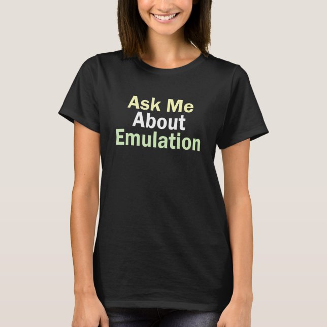 Ask Me About Emulation Retro Gaming Arcade Pixel E T-Shirt (Front)