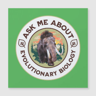 Ask Me About Evolutionary Biology Woolly Mammoth