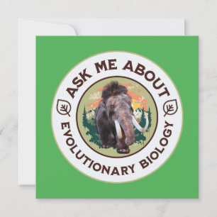 Ask Me About Evolutionary Biology Woolly Mammoth