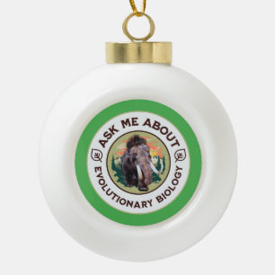 Ask Me About Evolutionary Biology Woolly Mammoth Ceramic Ball Christmas Ornament