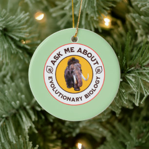 Ask Me About Evolutionary Biology Woolly Mammoth Ceramic Ornament
