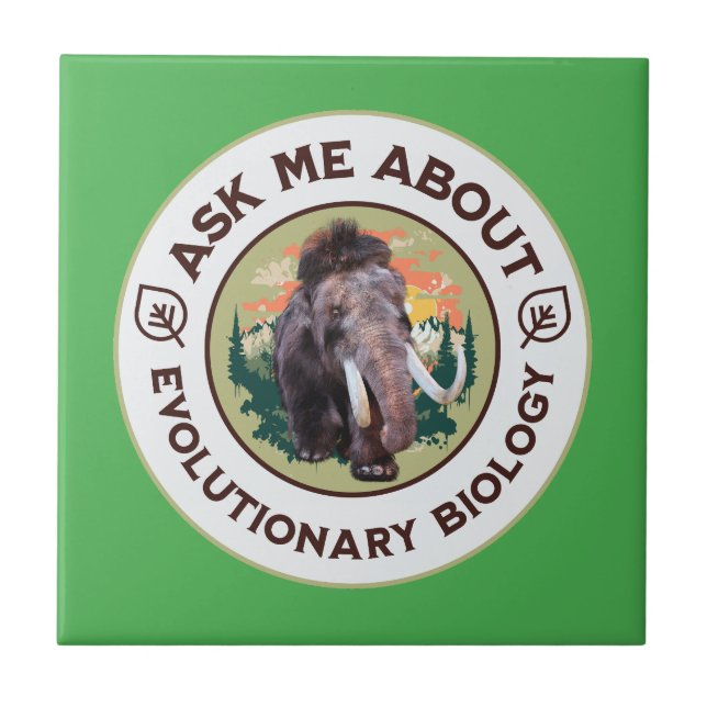Ask Me About Evolutionary Biology Woolly Mammoth Ceramic Tile (Front)