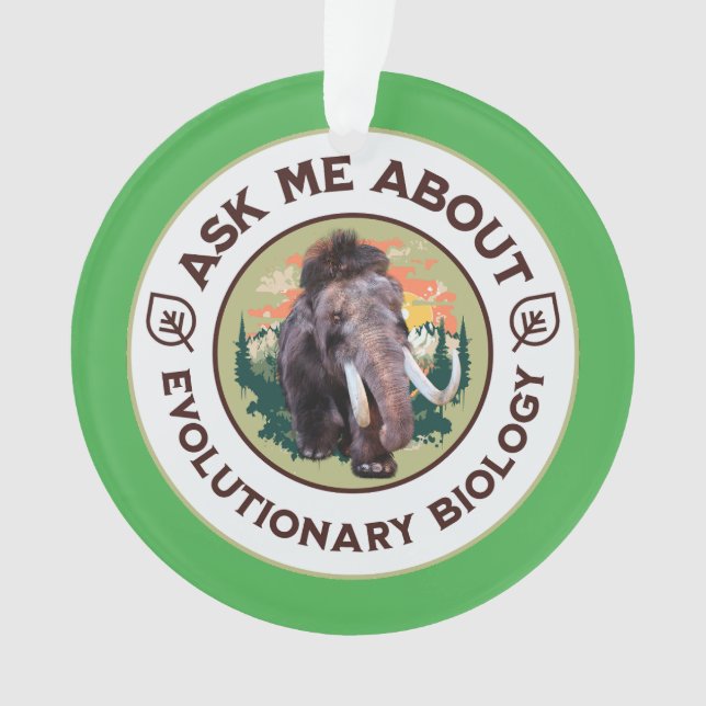 Ask Me About Evolutionary Biology Woolly Mammoth Ornament (Front)
