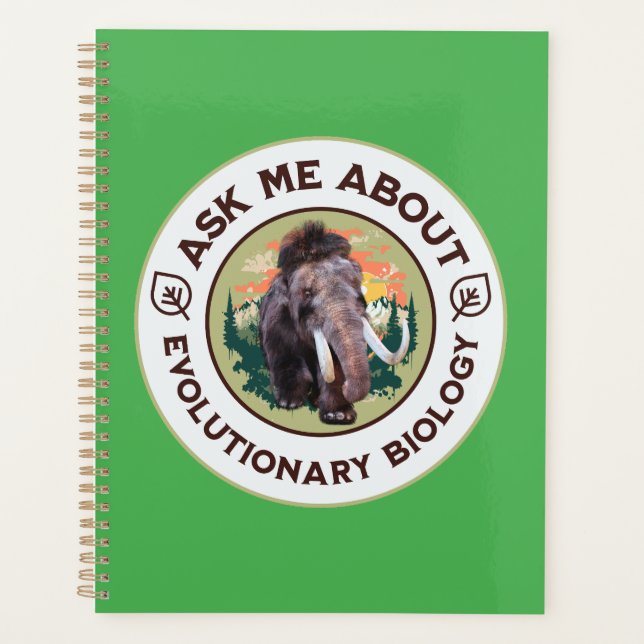 Ask Me About Evolutionary Biology Woolly Mammoth Planner (Front)