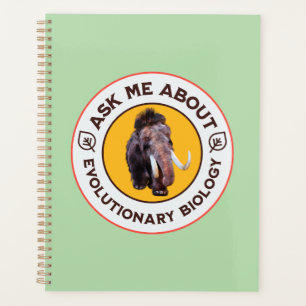 Ask Me About Evolutionary Biology Woolly Mammoth Planner