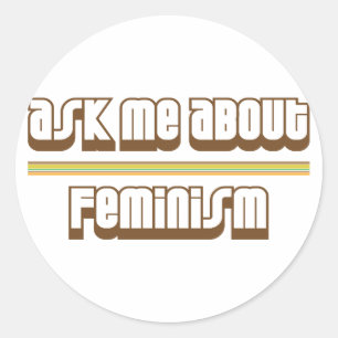 Ask Me About Feminism Classic Round Sticker