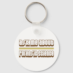 Ask Me About Forensic Science Key Ring