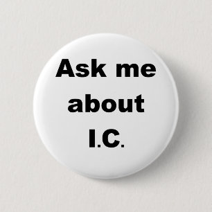 Ask me about IC 6 Cm Round Badge