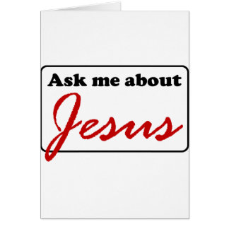 Ask Me About Jesus