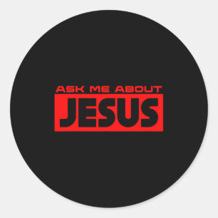 Ask Me About Jesus Christian Faith Gospel Christia Classic Round Sticker