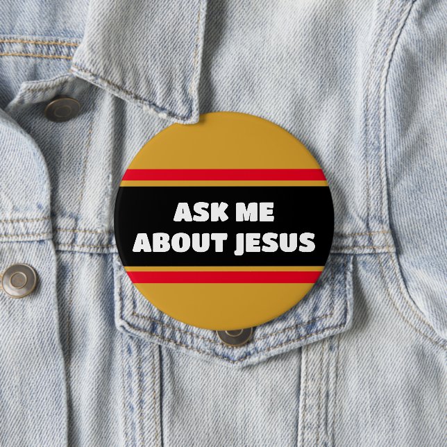Ask Me About Jesus Evangelism Button (In Situ)