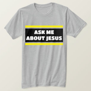 Ask Me About Jesus Evangelism T-Shirt
