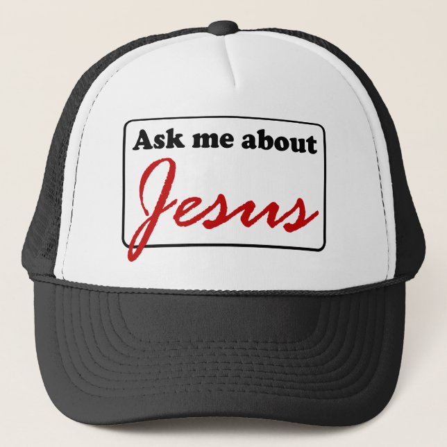 Ask Me About Jesus Trucker Hat (Front)