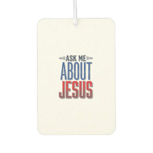 Ask Me About Jesus Vintage Christian Shirt Design Car Air Freshener