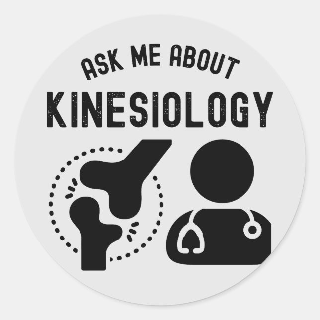 Ask Me About Kinesiology, Kinesiologist Classic Round Sticker (Front)