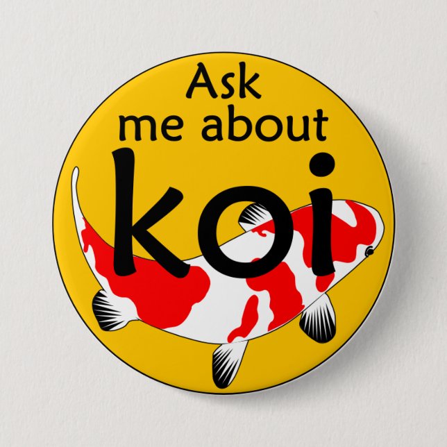 Ask me about koi 7.5 cm round badge (Front)