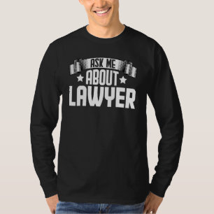 Ask Me About Lawyer Solicitor Advocate Barrister P T-Shirt