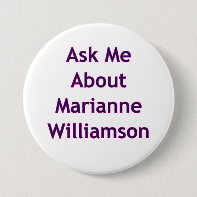 Ask Me About Marianne Williamson 7.5 Cm Round Badge (Front)