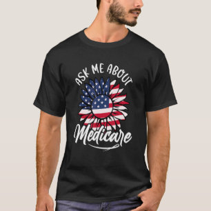 Ask Me About Medicare  Health Insurance Program T-Shirt