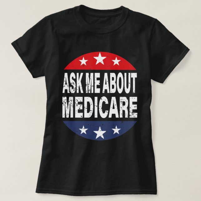 Ask Me About Medicare Insurance Agent Broker Quote T-Shirt (Design Front)
