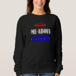 Ask Me About Medicare Insurance Agent Broker Sales Sweatshirt