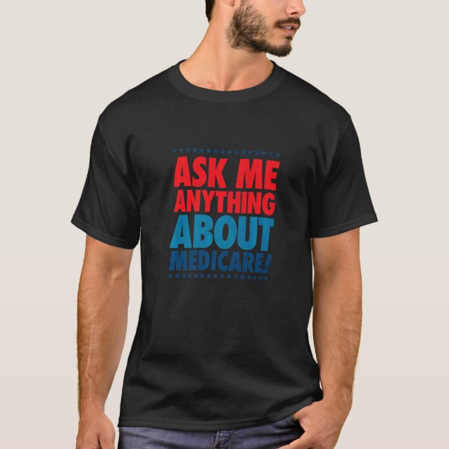Ask Me About Medicare Insurance Agent Broker Sales T-Shirt (Front)