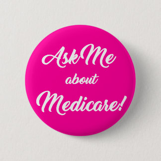 Ask Me About Medicare - Pink 6 Cm Round Badge