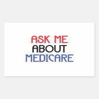 ASK ME ABOUT MEDICARE