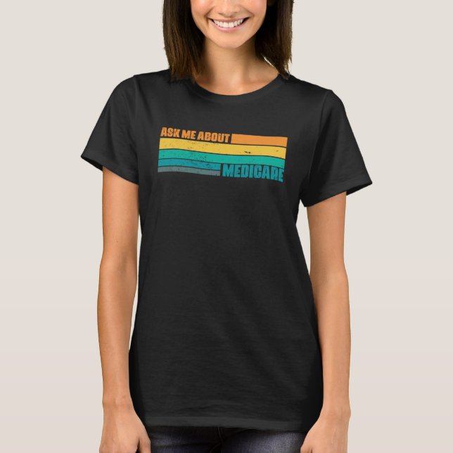 Ask Me About Medicare Retro Sunset Actuary Agent B T-Shirt (Front)