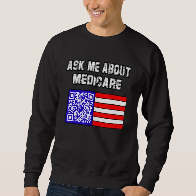 Ask Me About Medicare Sweatshirt (Front)