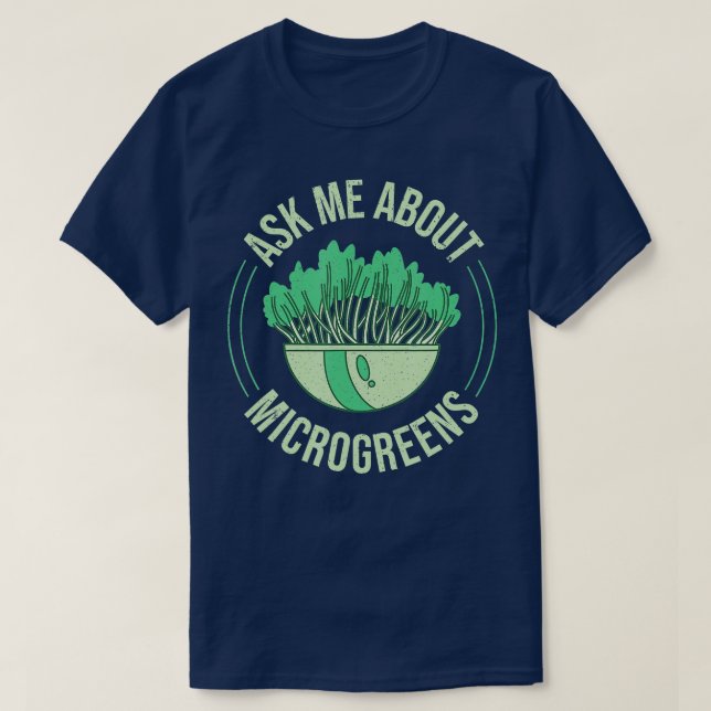 Ask Me About Microgreens Gardening For Microgreen  T-Shirt (Design Front)