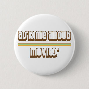 Ask Me About Movies 6 Cm Round Badge