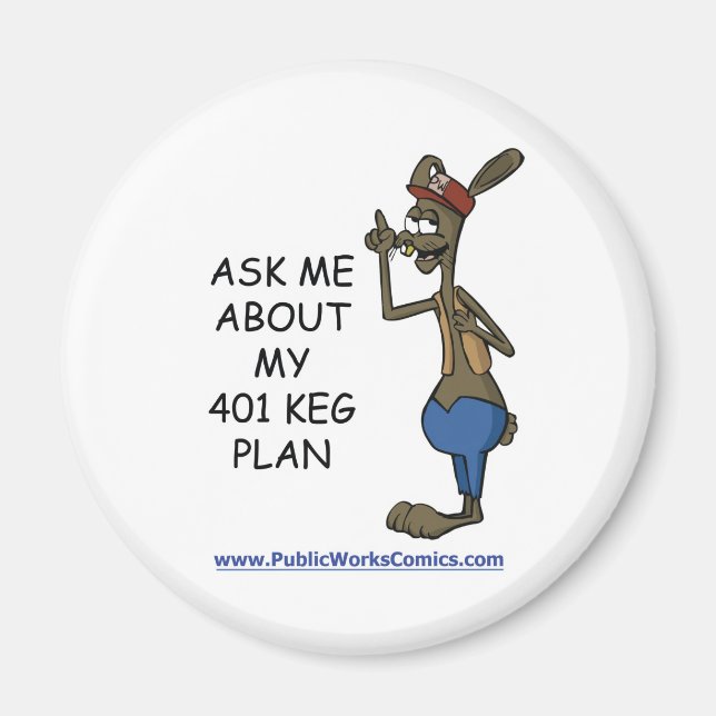 Ask Me About My 401 Keg Plan Magnet (Front)
