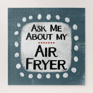 Ask Me About My Air Fryer Jigsaw Puzzle